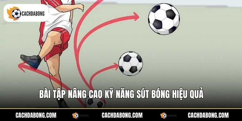 Bài tập nâng cao kỹ năng sút bóng hiệu quả