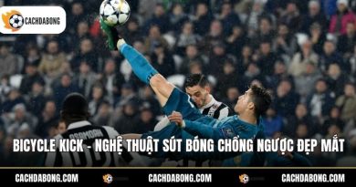 Bicycle Kick - Nghệ Thuật Sút Bóng Chổng Ngược Đẹp Mắt