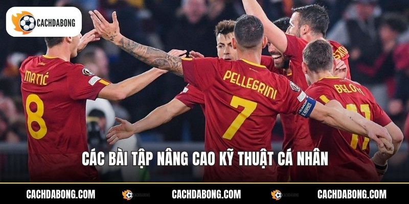 Các bài tập nâng cao kỹ thuật cá nhân