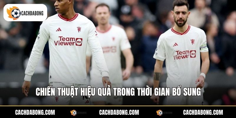 Chiến thuật hiệu quả trong thời gian bổ sung