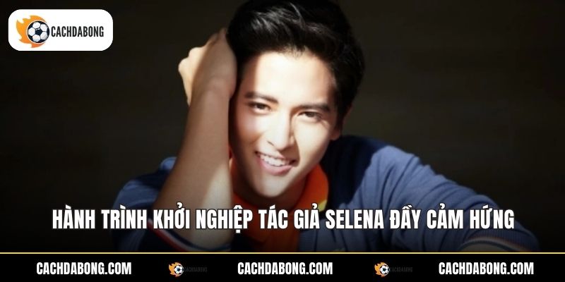 Hành trình khởi nghiệp tác giả Selena đầy cảm hứng