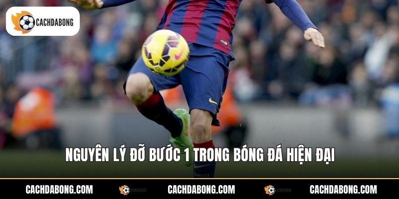 Nguyên lý đỡ bước 1 trong bóng đá hiện đại