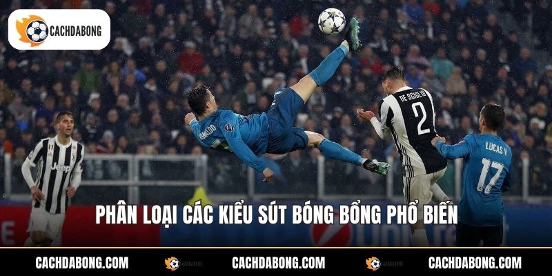 Phân loại các kiểu sút bóng bổng phổ biến