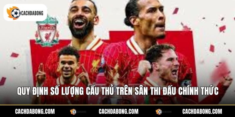 Quy định số lượng cầu thủ trên sân thi đấu chính thức
