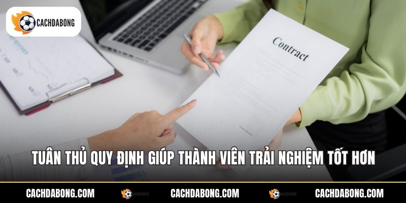 Tuân thủ quy định giúp thành viên trải nghiệm tốt hơn