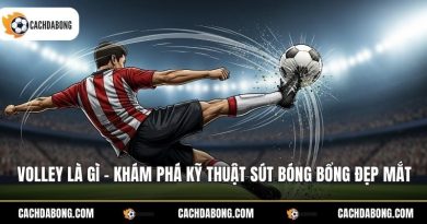 Volley Là Gì - Khám Phá Kỹ Thuật Sút Bóng Bổng Đẹp Mắt